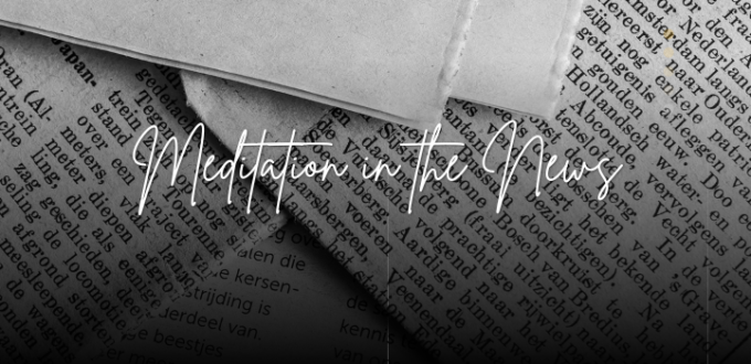 new blog series - Meditation in the News